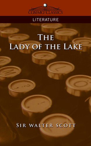 Cover for Walter Sir Scott · The Lady of the Lake (Cosimo Classics Literature) (Paperback Book) (2005)