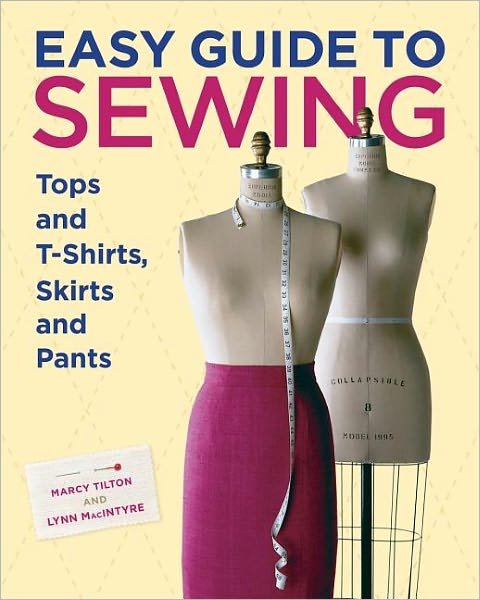 Cover for M Tilton · Easy Guide to Sewing Tops and T–Shirts, Skirts and  Pants (Inbunden Bok) (2009)