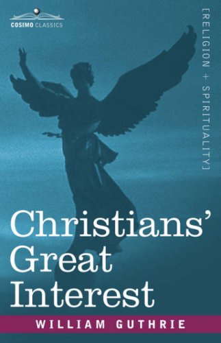 Christians' Great Interest - William Guthrie - Książki - Cosimo Classics - 9781602067721 - 1 września 2007