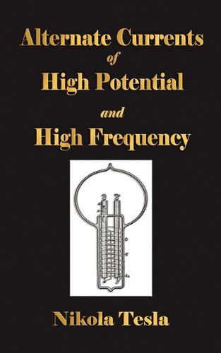 Cover for Nikola Tesla · Experiments With Alternate Currents Of High Potential And High Frequency (Pocketbok) (2009)