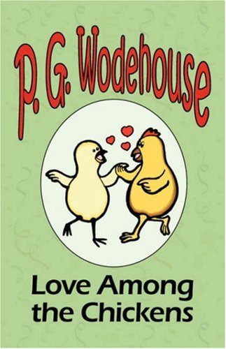 Cover for P G Wodehouse · Love Among the Chickens - From the Manor Wodehouse Collection, a selection from the early works of P. G. Wodehouse (Pocketbok) (2008)