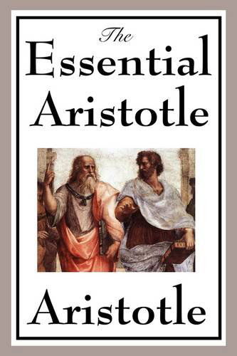 The Essential Aristotle - Aristotle - Books - A & D Publishing - 9781604597721 - May 11, 2009