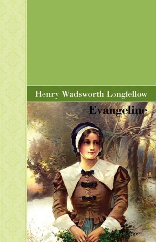 Evangeline - Henry Wadsworth Longfellow - Kirjat - Akasha Classics - 9781605123721 - sunnuntai 12. huhtikuuta 2009