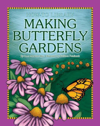 Cover for Dana Meachen Rau · Making Butterfly Gardens (How-to Library (Cherry Lake)) (Hardcover Book) (2012)