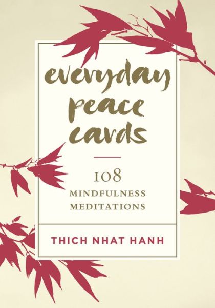 Everyday Peace Cards: 108 Mindfulness Meditations - Thich Nhat Hanh - Bøger - Shambhala Publications Inc - 9781611807721 - 26. november 2019