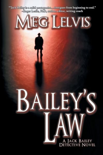 Bailey's Law - Meg Lelvis - Bücher - Black Rose Writing - 9781612967721 - 27. Oktober 2016