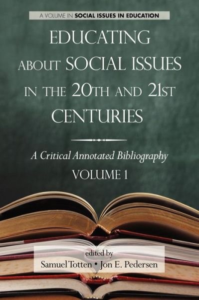 Cover for Samuel Totten · Educating About Social Issues in the 20th and 21st Centuries: a Critical Annotated Bibliography Volume One (Pocketbok) (2012)