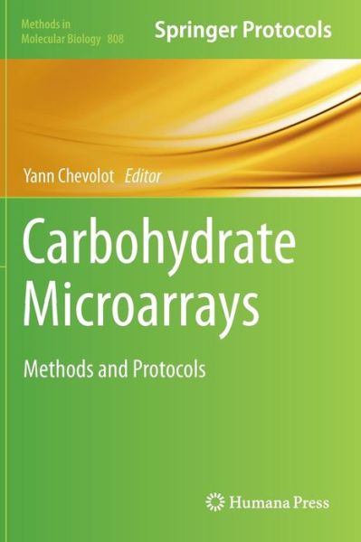 Cover for Yann Chevolot · Carbohydrate Microarrays: Methods and Protocols - Methods in Molecular Biology (Hardcover Book) (2011)