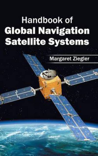 Cover for Margaret Ziegler · Handbook of Global Navigation Satellite Systems (Inbunden Bok) (2015)