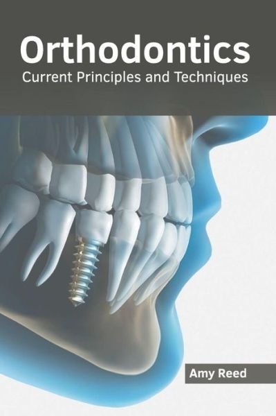 Cover for Amy Reed · Orthodontics: Current Principles and Techniques (Hardcover bog) (2019)