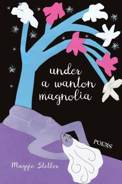 Cover for Maggie Stetler · Under a Wanton Magnolia (Paperback Book) (2018)