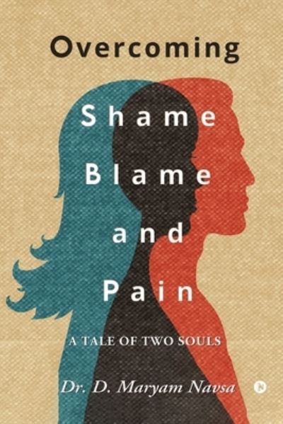 Cover for Dr D Maryam Navsa · Overcoming Shame Blame and Pain (Pocketbok) (2020)