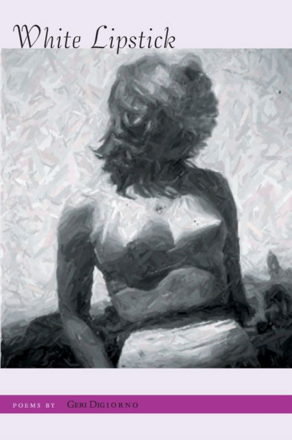 Cover for Geri Digiorno · White Lipstick (Paperback Book) (2021)