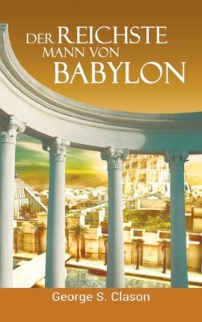 Cover for George Samuel Clason · Reichste Mann Von Babylon (Bok) (2015)