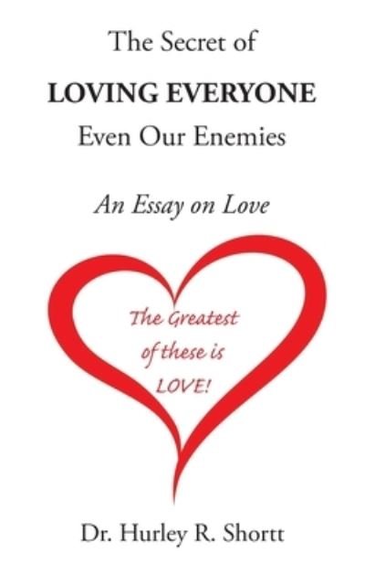 Cover for Hurley R. Shortt · Secret of Loving Everyone Even Our Enemies (Bok) (2022)