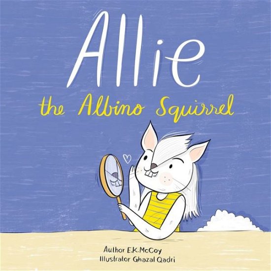 Cover for E K McCoy · Allie the Albino Squirrel (Paperback Book) (2022)