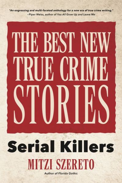 Cover for Mitzi Szereto · The Best New True Crime Stories: Serial Killers: (True crime gift) - The Best New True Crime Stories (Paperback Book) (2019)