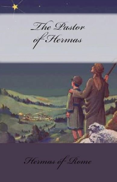 Cover for Hermas of Rome · The Pastor of Hermas - Lighthouse Church Fathers (Paperback Book) (2018)