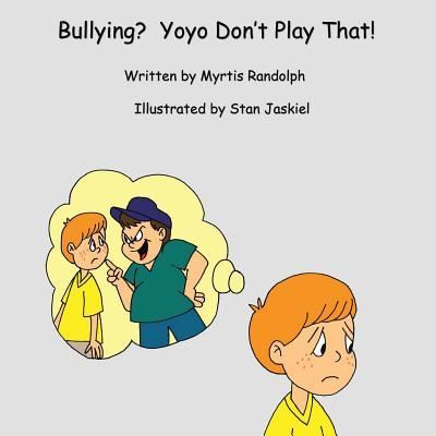 Cover for Myrtis Randolph · Bullying? Yoyo Don't Play That! (Paperback Book) (2019)