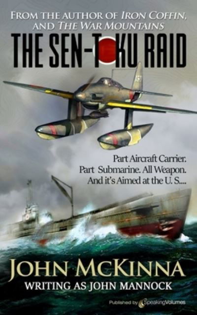 The Sen-Toku Raid - John McKinna - Böcker - SPEAKING VOLUMES - 9781645400721 - 11 september 2019