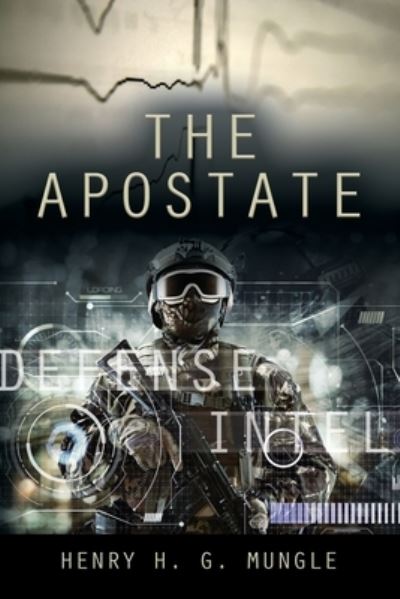 Cover for Henry H G Mungle · The Apostate (Paperback Book) (2021)