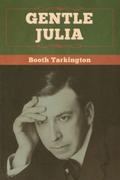 Cover for Booth Tarkington · Gentle Julia (Paperback Bog) (2020)