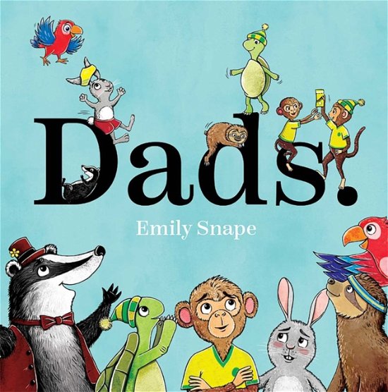 Cover for Emily Snape · Dads (Hardcover Book) (2024)