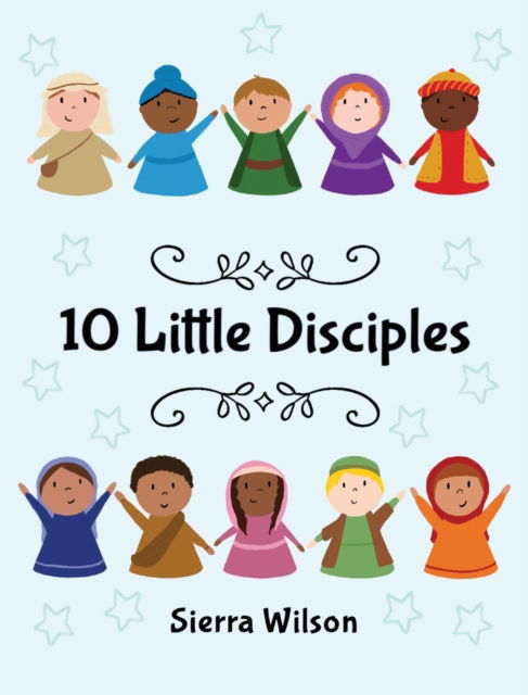 Cover for Sierra Wilson · 10 Little Disciples (Hardcover Book) (2021)