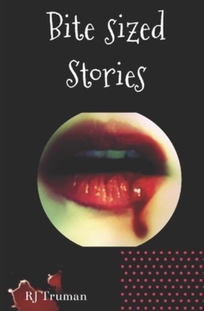 Cover for Rj Truman · Bite Sized Stories (Pocketbok) (2020)