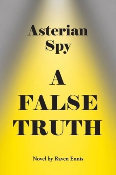 Asterian Spy - Raven Ennis - Książki - Page Publishing Inc. - 9781662470721 - 8 lipca 2024