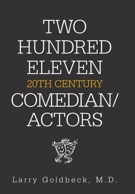 Cover for Larry Goldbeck · Two Hundred Eleven 20Th Century Comedian / Actors (Hardcover Book) (2023)