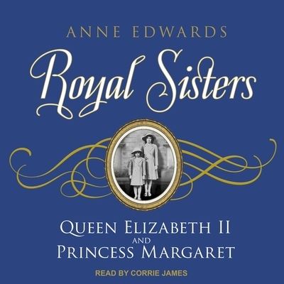 Cover for Anne Edwards · Royal Sisters Lib/E (CD) (2017)