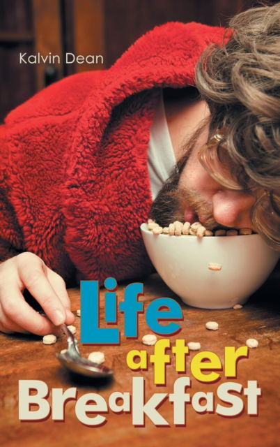 Cover for Kalvin Dean · Life after Breakfast (Buch) (2021)