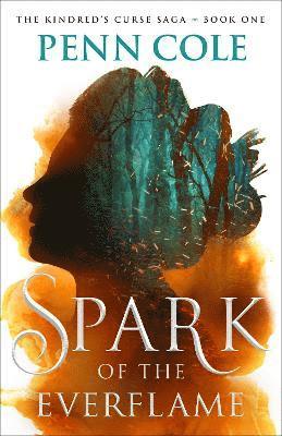 Spark of the Everflame: A Novel - The Kindred’s Curse Saga - Penn Cole - Books - Atria Books - 9781668085721 - October 8, 2024