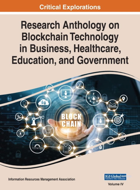 Cover for Information Reso Management Association · Research Anthology on Blockchain Technology in Business, Healthcare, Education, and Government, VOL 4 (Inbunden Bok) (2020)