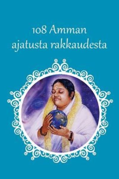 Cover for Sri Mata Amritanandamayi Devi · Amman 108 ajatusta rakkaudesta (Taschenbuch) (2016)