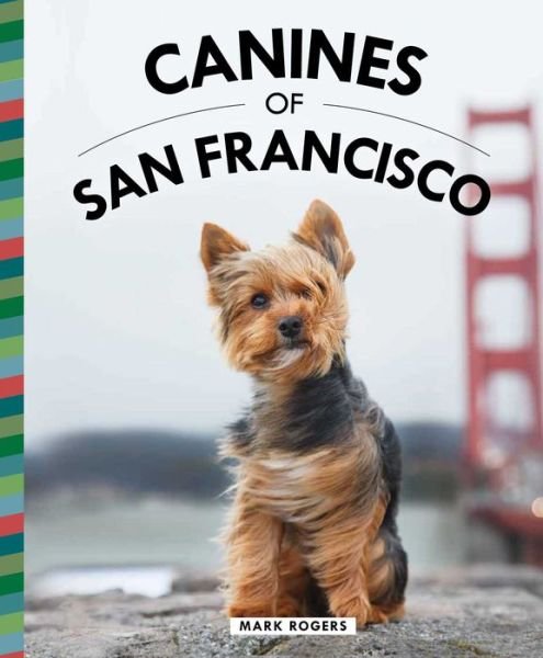Cover for Mark Rogers · Canines of San Francisco (Inbunden Bok) (2019)