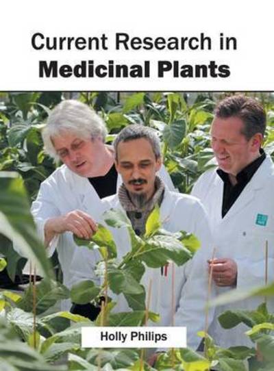 Cover for Holly Philips · Current Research in Medicinal Plants (Hardcover Book) (2016)