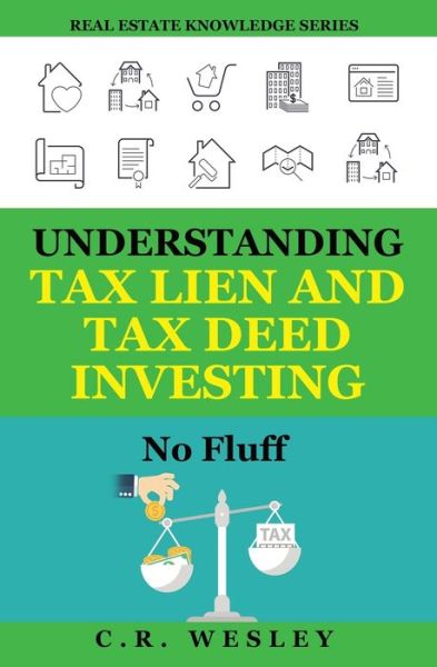 Cover for C R Wesley · Understanding Tax Lien and Tax Deed Investing: No Fluff (Paperback Book) (2021)