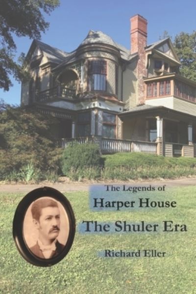 Cover for Richard Eller · The Legends of Harper House (Paperback Book) (2019)