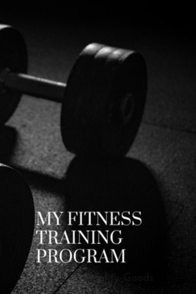 Cover for M O B Publishing &amp; Design · My Fitness Training Program (Pocketbok) (2019)