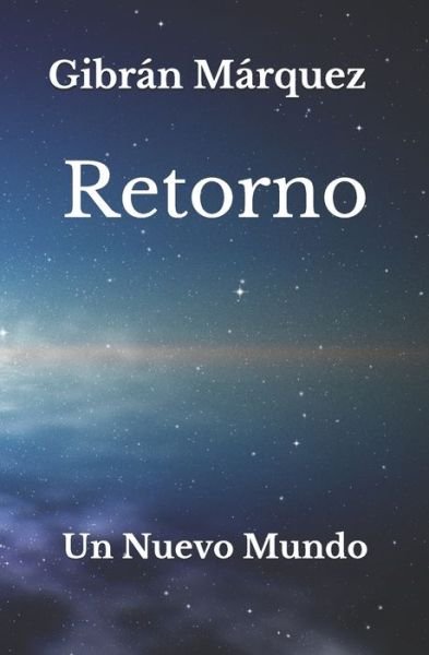 Cover for Gibran Marquez · Retorno (Pocketbok) (2019)