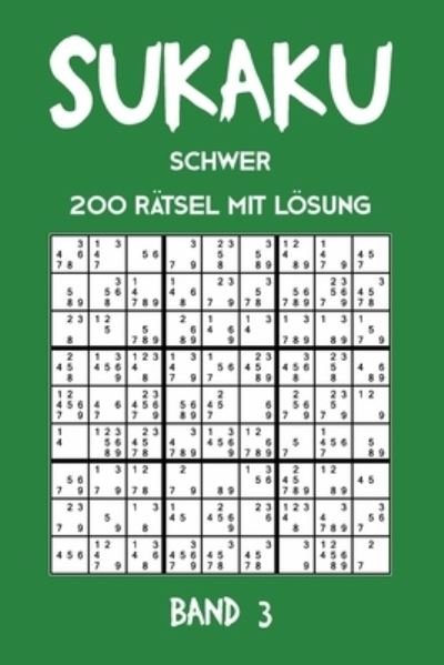 Cover for Tewebook Sukaku · Sukaku Schwer 200 Ratsel mit Loesung Band 3 (Paperback Bog) (2019)