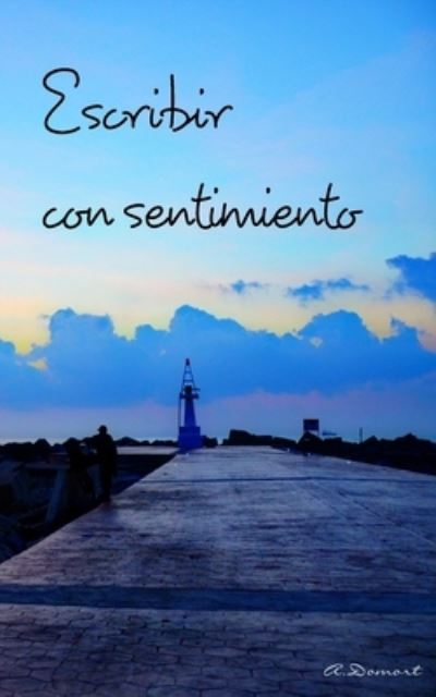 Cover for Araceli Domort · Escribir con sentimiento (Paperback Book) (2020)