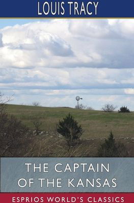 Cover for Louis Tracy · The Captain of the Kansas (Esprios Classics) (Pocketbok) (2024)