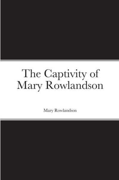 Cover for Mary Rowlandson · The Captivity of Mary Rowlandson (Paperback Book) (2020)