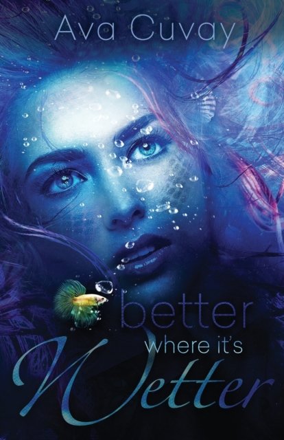 Cover for Ava Cuvay · Better Where it's Wetter (Paperback Book) (2019)