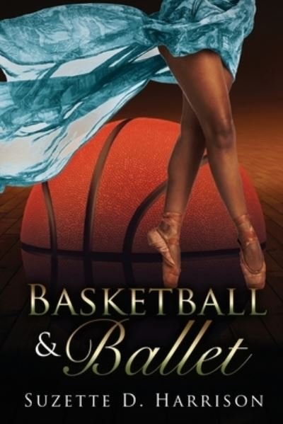 Cover for Suzette D. Harrison · Basketball &amp; Ballet (Paperback Book) (2020)