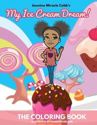 Cover for Jasmine Miracle Cobb · My Ice Cream Dream! The Coloring Book (Paperback Book) (2020)