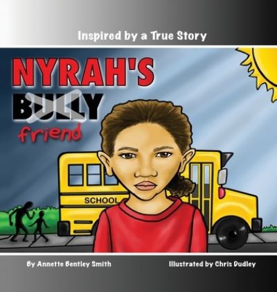 Cover for Annette Bentley Smith · Nyrah's Bully (Hardcover Book) (2020)